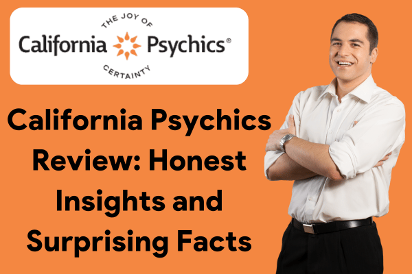 California Psychics Review: Honest Insights and Surprising Facts